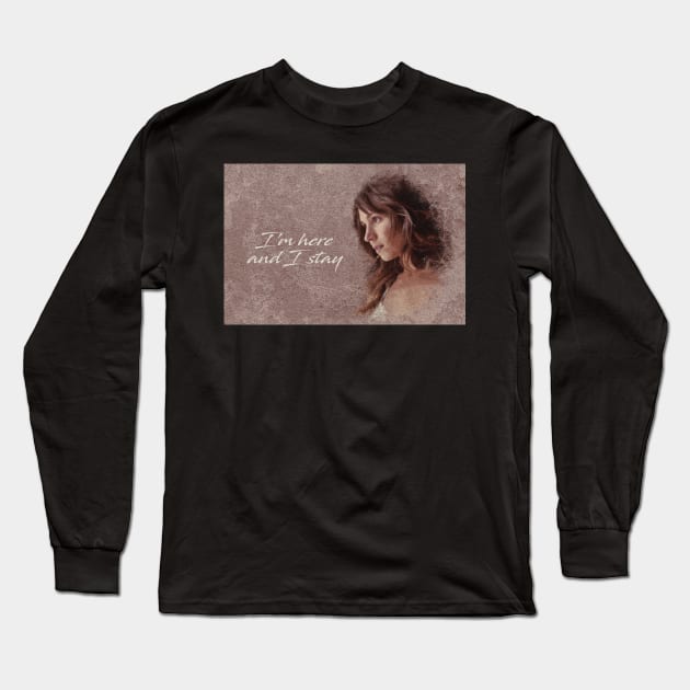 Waverly Earp - Im here and I stay Long Sleeve T-Shirt by VikingElf